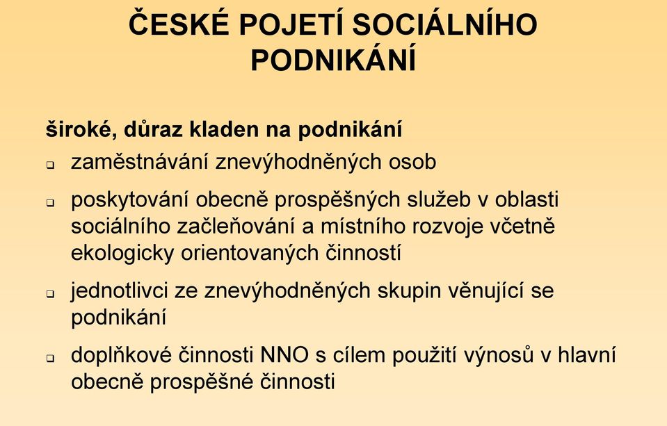 místního rozvoje včetně ekologicky orientovaných činností jednotlivci ze znevýhodněných