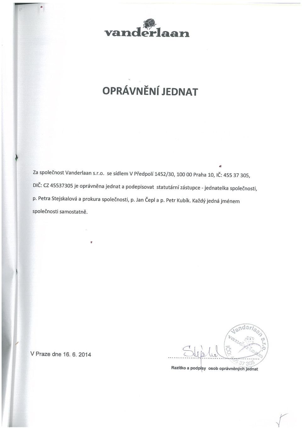 Cz 45537305 je oprávněna jednat a podepisovat statutární zástupce - jednatelka