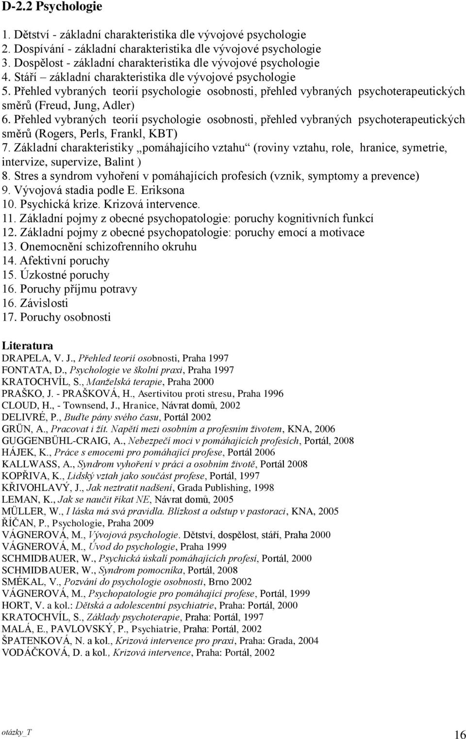 Přehled vybraných teorií psychologie osobnosti, přehled vybraných psychoterapeutických směrů (Freud, Jung, Adler) 6.