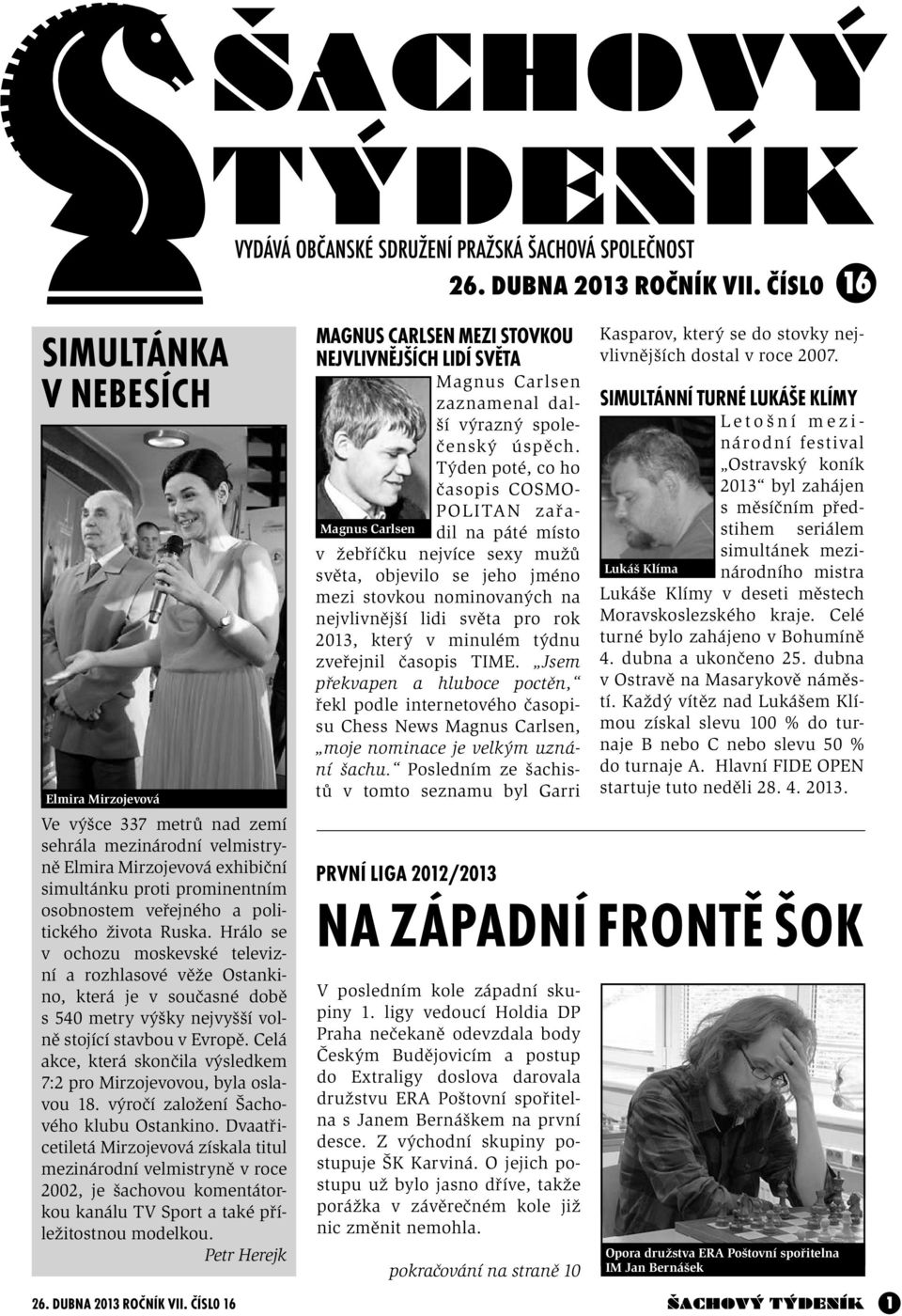 Celá akce, která skončila výsledkem 7:2 pro Mirzojevovou, byla oslavou 18. výročí založení Šachového klubu Ostankino.