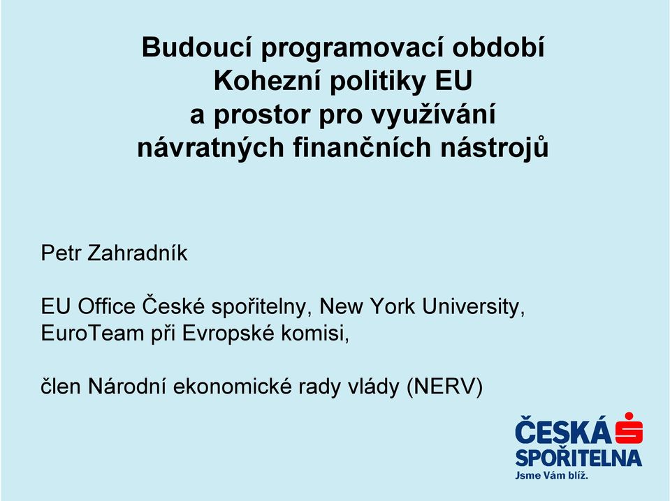 EU Office České spořitelny, New York University, EuroTeam