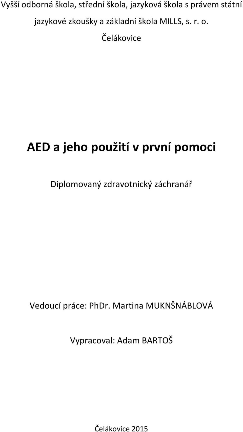 Čelákovice AED a jeho použití v první pomoci Diplomovaný zdravotnický