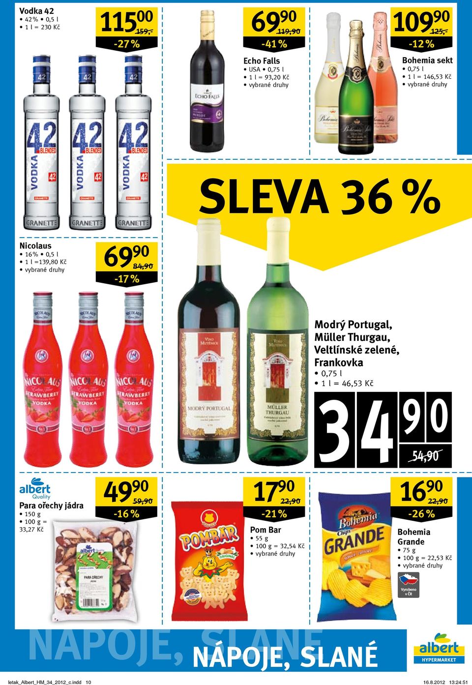 zelené, Frankovka 0,75 l 1 l = 46,53 Kč 3 4 9 0 54,90 Para ořechy jádra 150 g 33,27 Kč 49 90 59,90/ -16 % 17 90 22,90/ -21 % Pom Bar 55 g