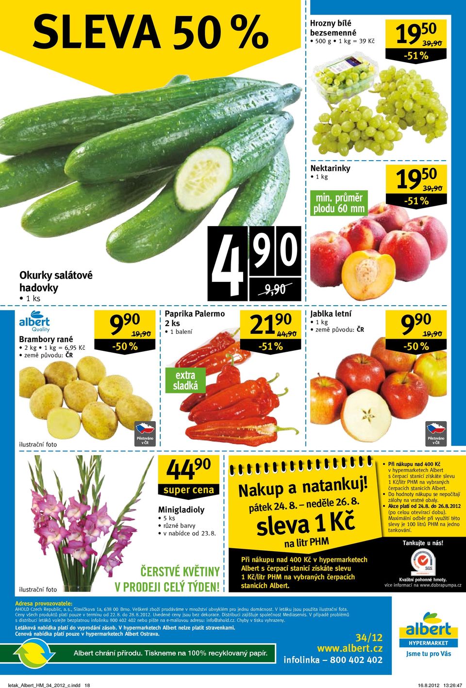 letní země původu: ČR 9 90 19,90/ -50 % extra sladká ilustrační foto Pěstováno 44 90 super cena Minigladioly 5 ks různé barvy v nabídce od 23. 8.