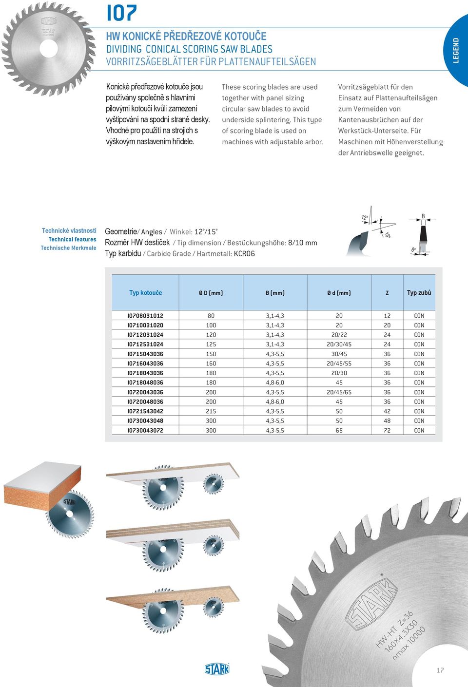 These scoring blades are used together with panel sizing circular saw blades to avoid underside splintering. This type of scoring blade is used on machines with adjustable arbor.