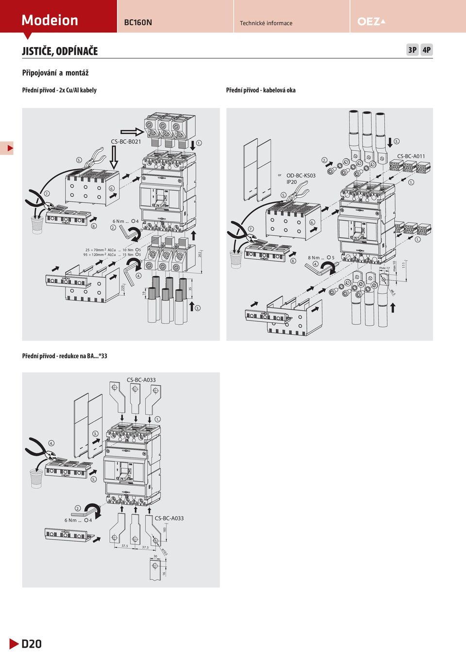 .. 4. 5 max 7.5 9 ø6 35 22 4. 3. Přední přívod - redukce na BA...*33 CS-BC-A33. 3. 4. 5. 2. CS-BC-A33 4 83 6 N m.