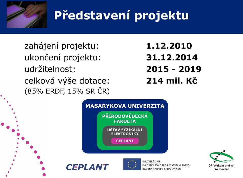 2014 udržitelnost: 2015-2019 celková výše dotace: 214 mil.