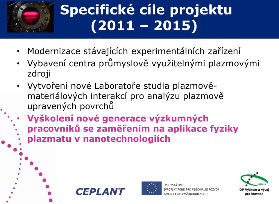 studia plazmověmateriálových interakcí pro analýzu plazmově upravených povrchů Vyškolení