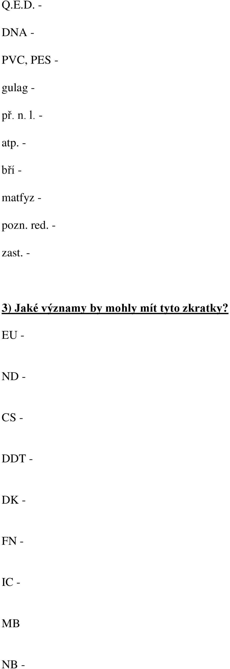 - 3) Jaké významy by mohly mít tyto zkratky?