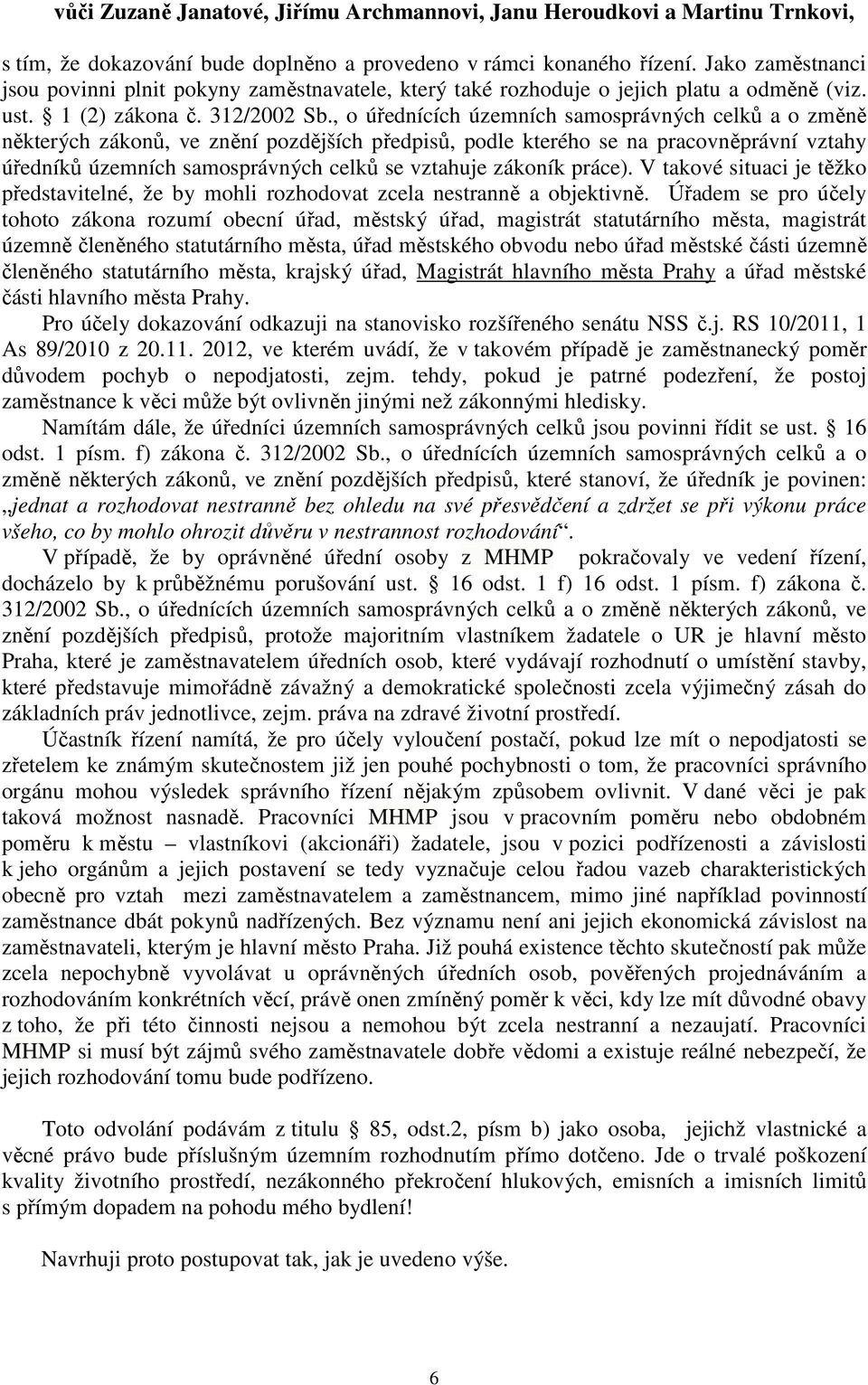 , o úřednících územních samosprávných celků a o změně některých zákonů, ve znění pozdějších předpisů, podle kterého se na pracovněprávní vztahy úředníků územních samosprávných celků se vztahuje