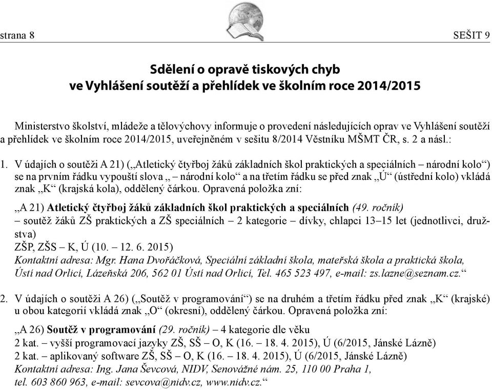 14/2015, uveřejněném v sešitu 8/2014 Věstníku MŠMT ČR, s. 2 