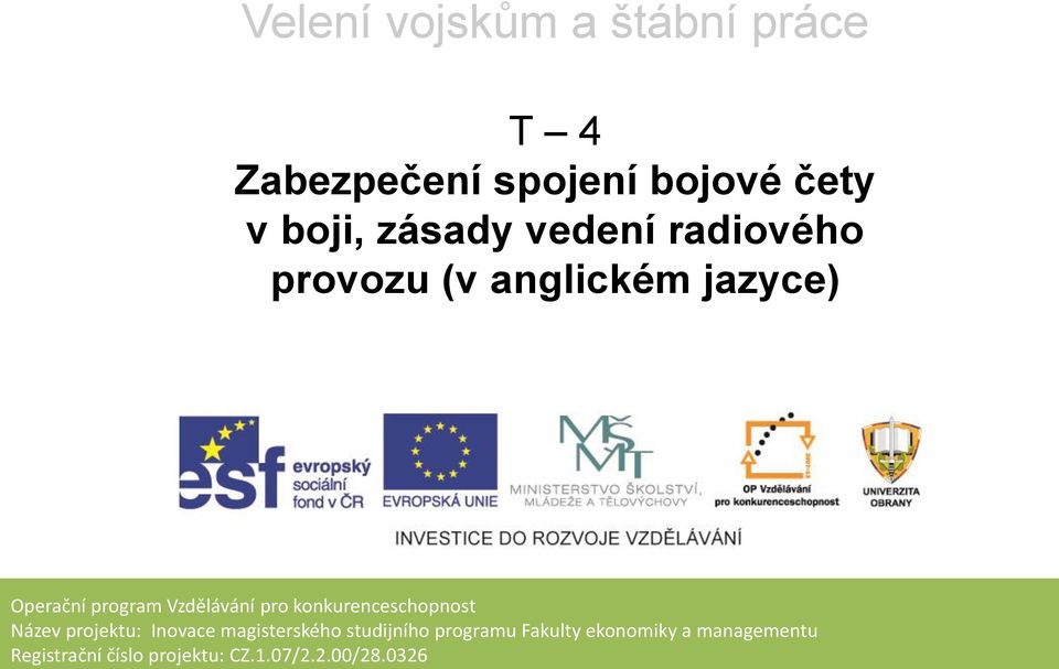 Vzdělávání pro konkurenceschopnost Název projektu: Inovace magisterského