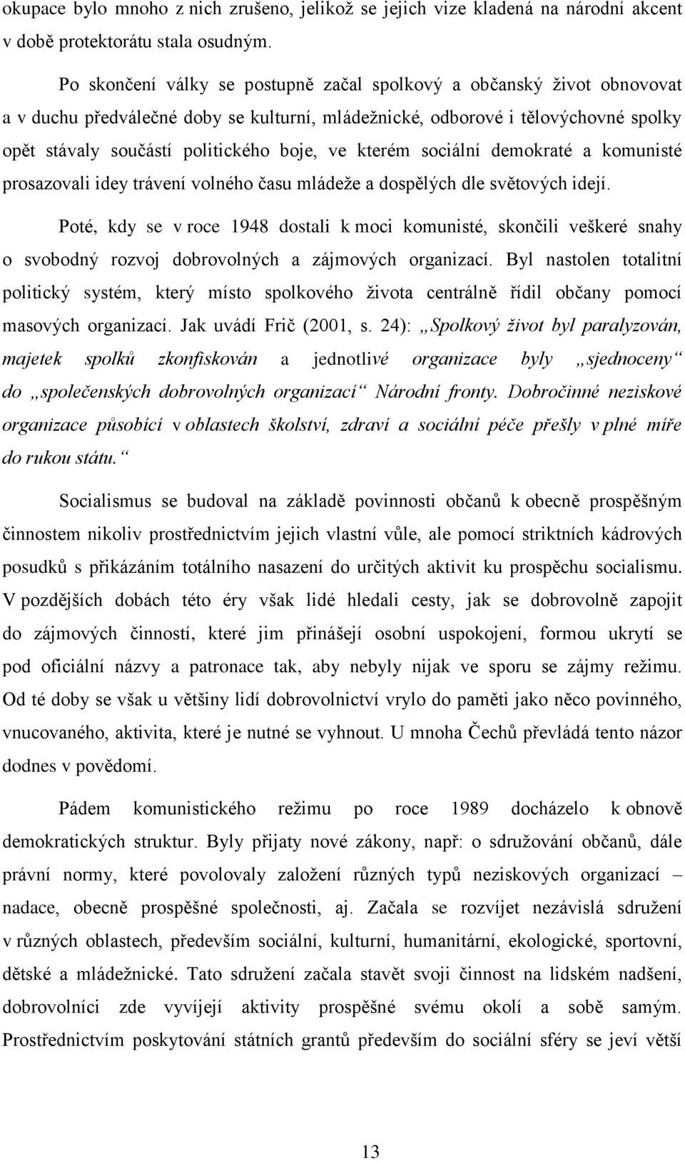 kterém sociální demokraté a komunisté prosazovali idey trávení volného času mládeţe a dospělých dle světových idejí.