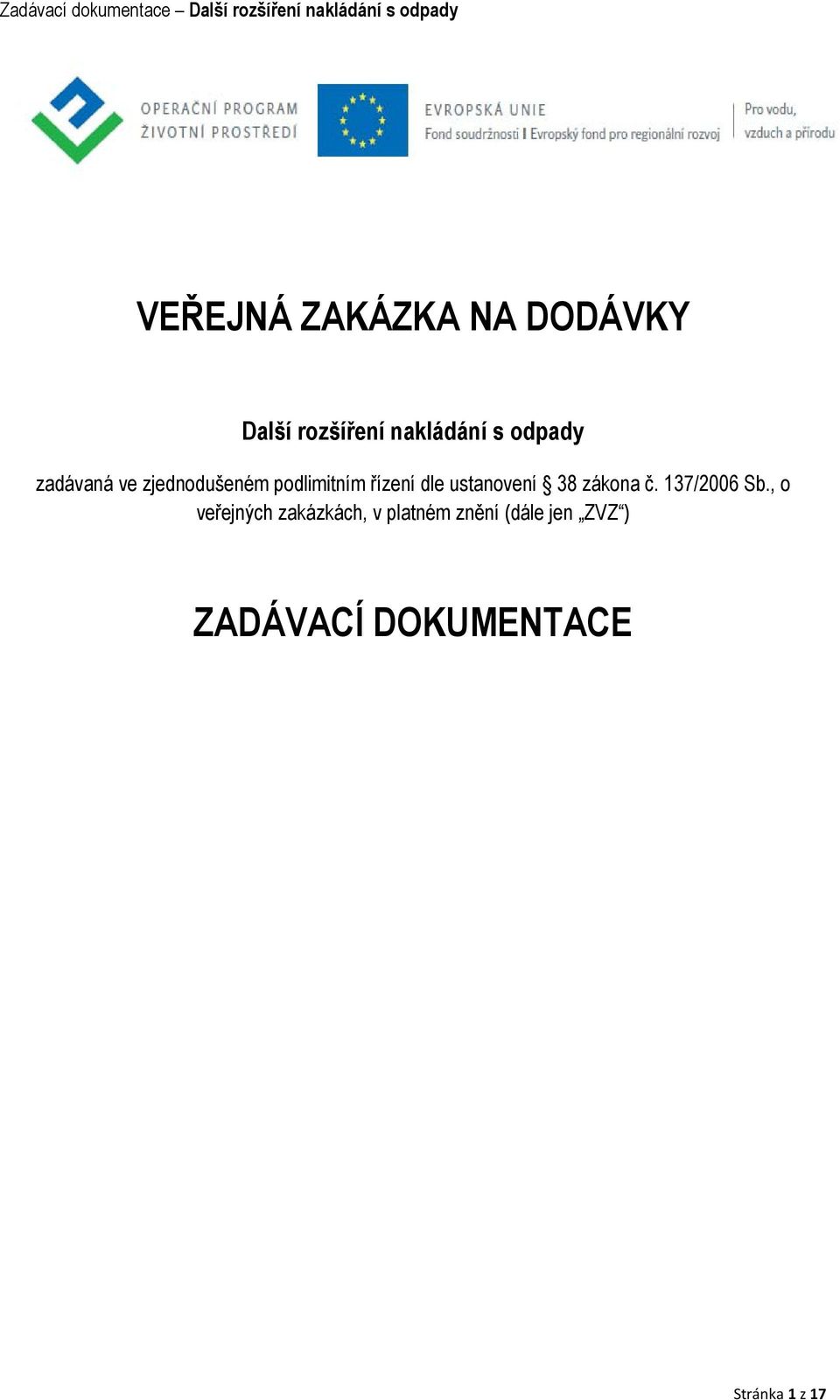 ustanovení 38 zákona č. 137/2006 Sb.