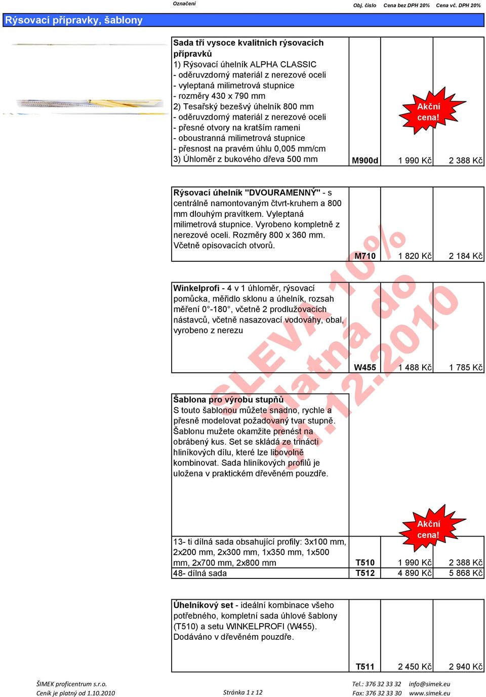 - přesné otvory na kratším rameni - oboustranná milimetrová stupnice - přesnost na pravém úhlu 0,005 mm/cm 3) Úhloměr z bukového dřeva 500 mm M900d 1 990 Kč 2 388 Kč Rýsovací úhelník "DVOURAMENNÝ" -