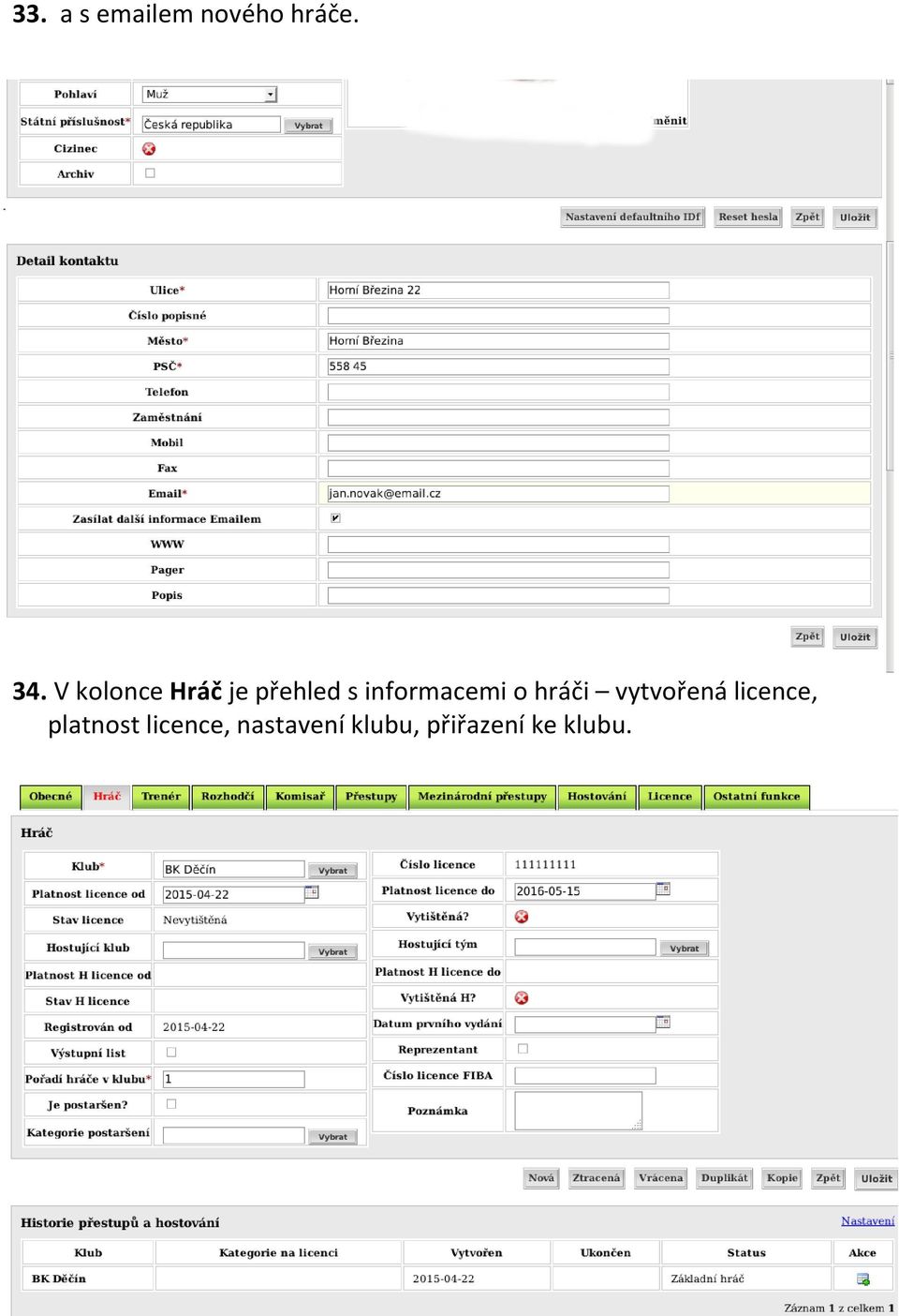 informacemi o hráči vytvořená licence,