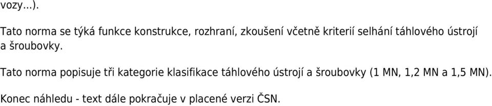 kriterií selhání táhlového ústrojí a šroubovky.