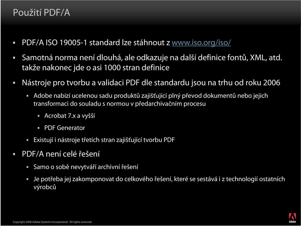 zajišťující plný převod dokumentů nebo jejich transformaci do souladu s normou v předarchivačním procesu Acrobat 7.