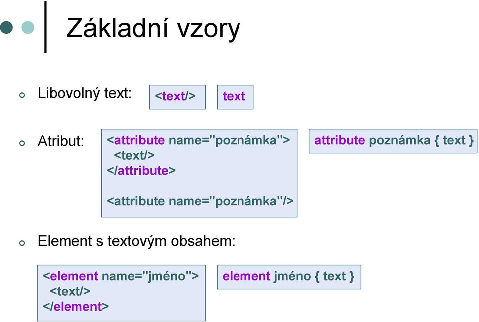 poznámka { text } <attribute name="poznámka"/>