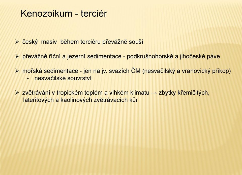 svazích ČM (nesvačilský a vranovický příkop) - nesvačilské souvrství zvětrávání v