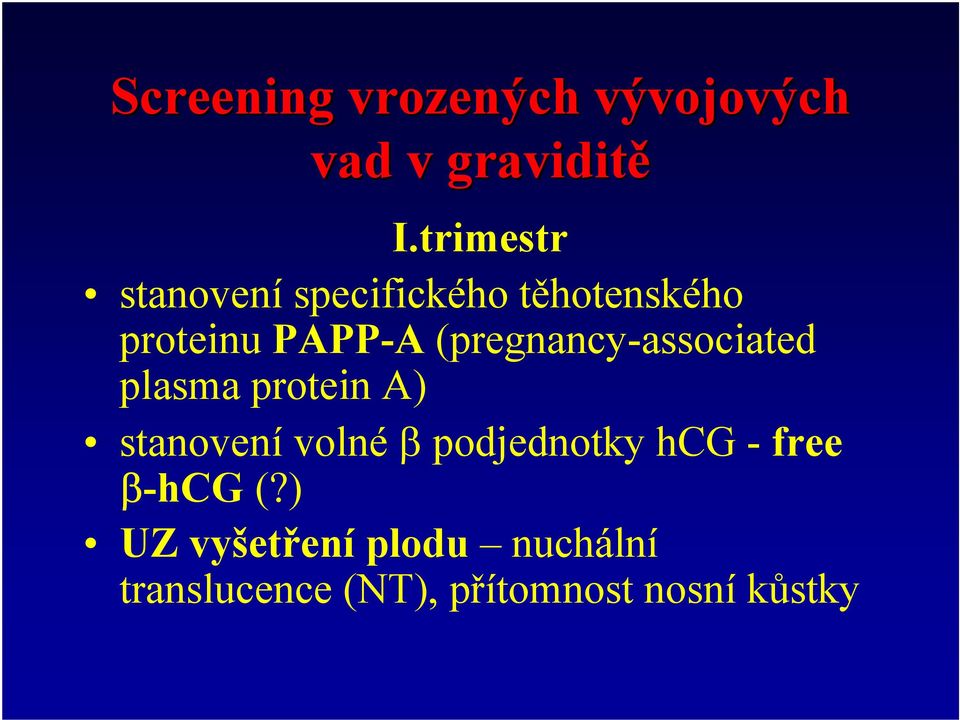 (pregnancy-associated plasma protein A) stanovení volné β