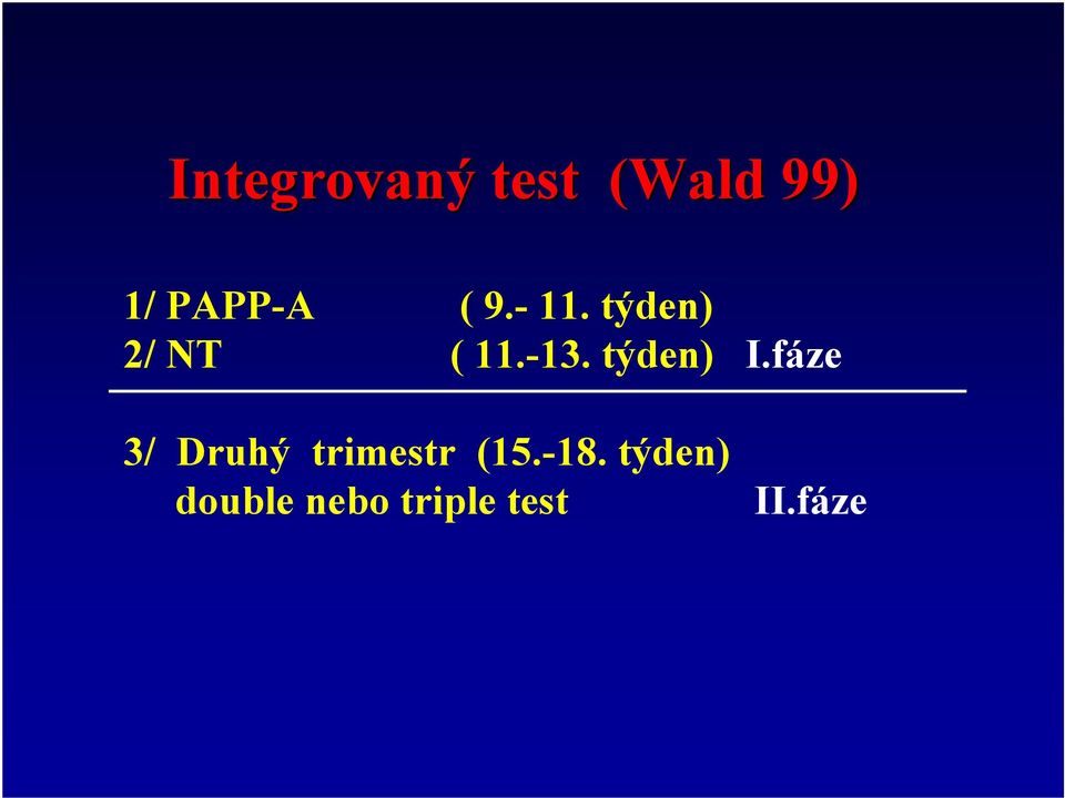 týden) I.fáze 3/ Druhý trimestr (15.