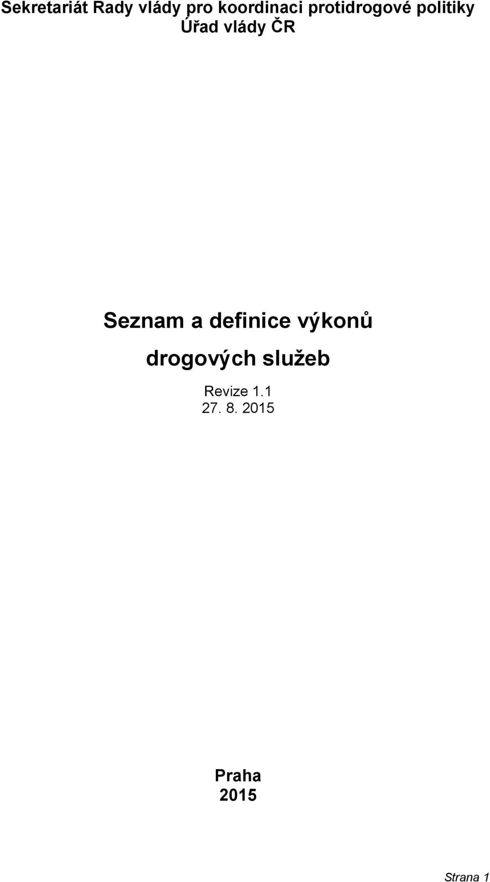 Seznam a definice výkonů drogových