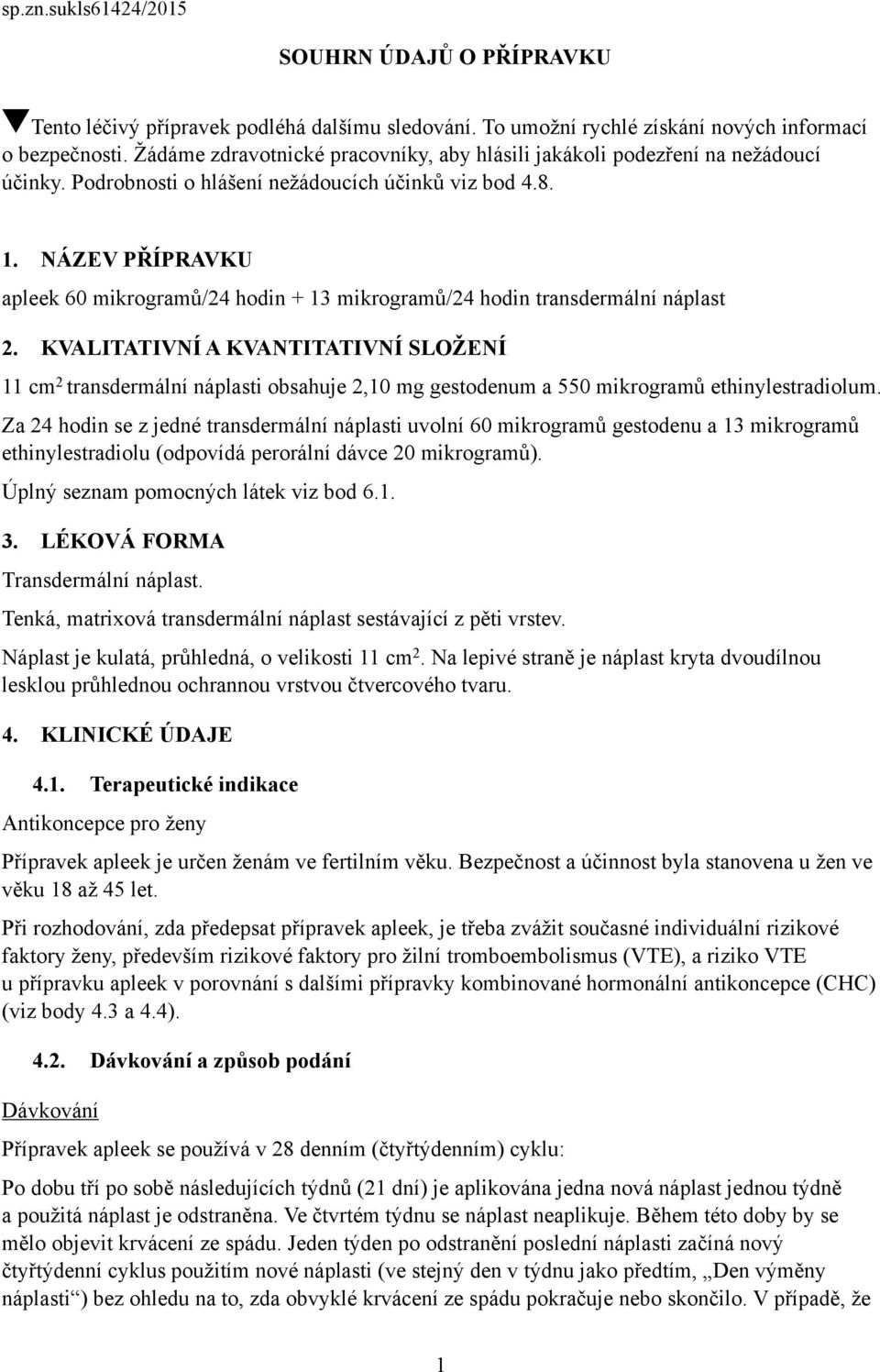 NÁZEV PŘÍPRAVKU apleek 60 mikrogramů/24 hodin + 13 mikrogramů/24 hodin transdermální náplast 2.