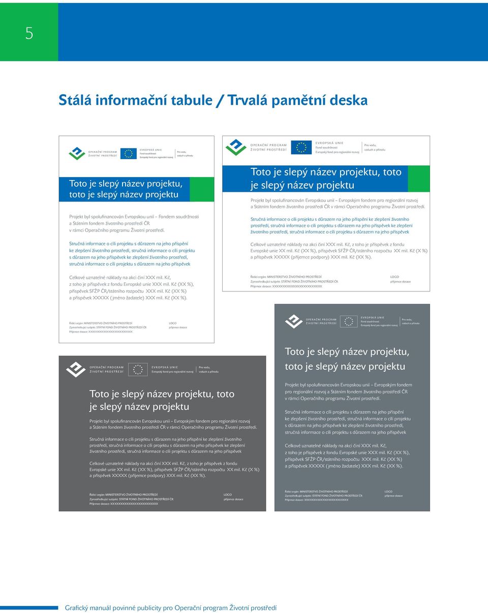 Stručná informace o cíli projektu s d razem na jeho přísp ní ke zlepšení životního prostředí, stručná informace o cíli projektu s d razem na jeho přísp vek ke zlepšení životního prostředí, stručná