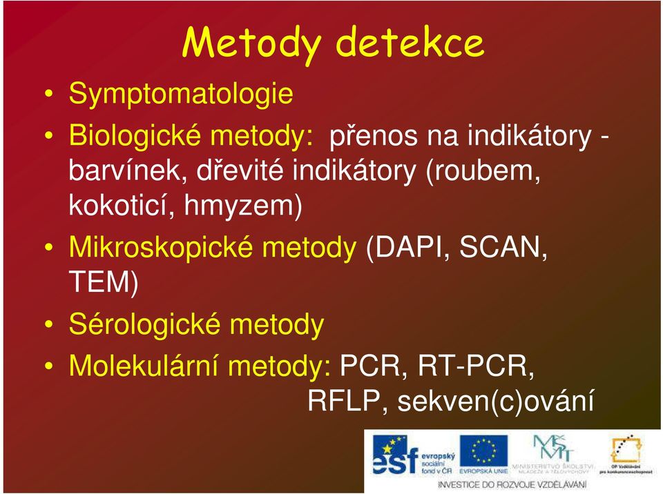 kokoticí, hmyzem) Mikroskopické metody (DAPI, SCAN, TEM)