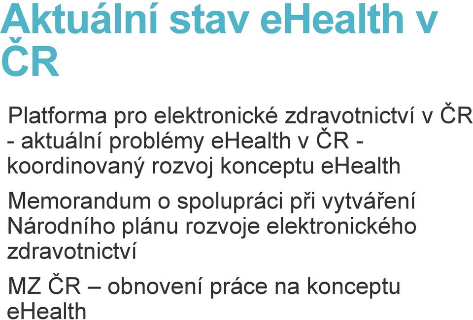 ehealth Memorandum o spolupráci při vytváření Národního plánu