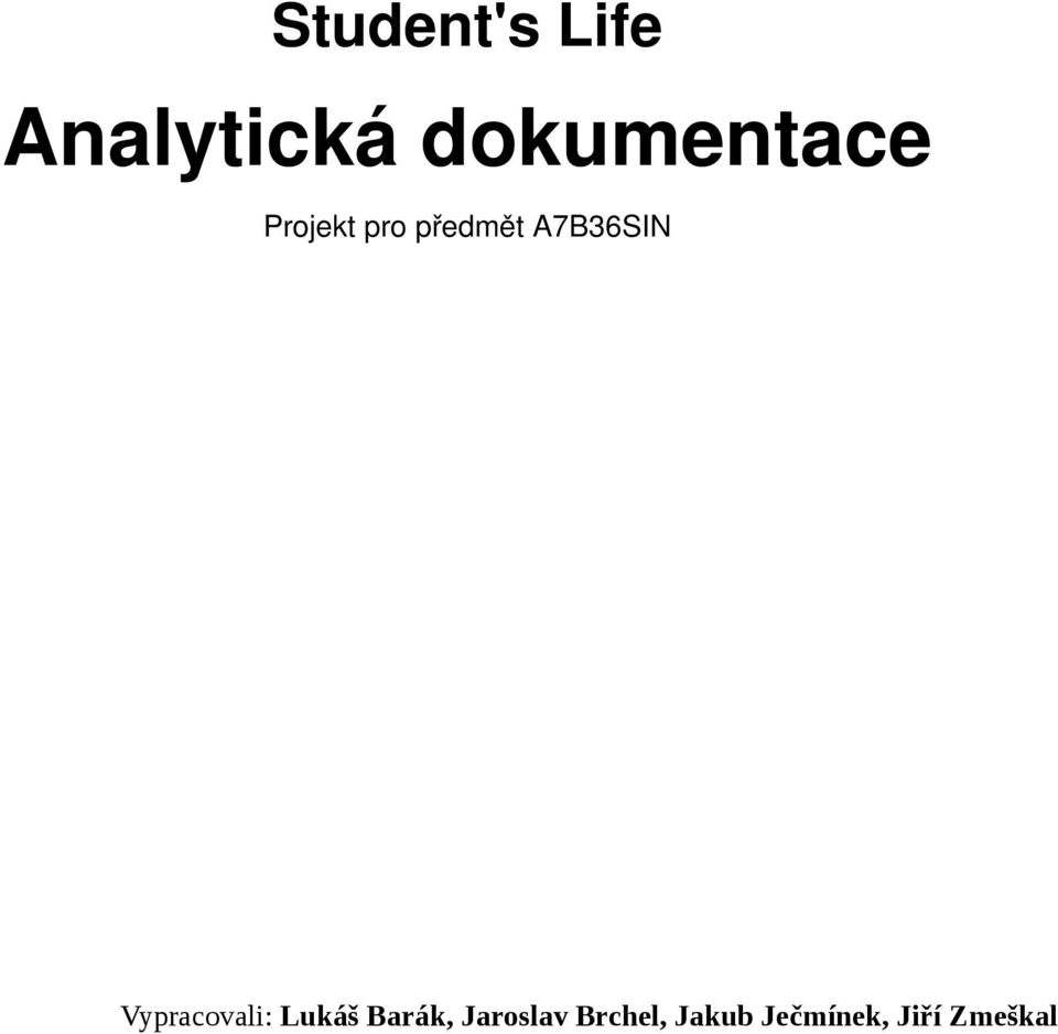 A7B36SIN Vypracovali: Lukáš Barák,