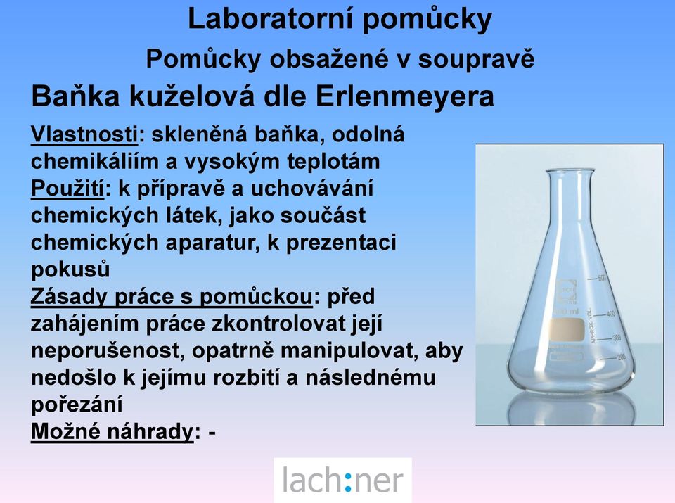 aparatur, k prezentaci pokusů Zásady práce s pomůckou: před zahájením práce zkontrolovat