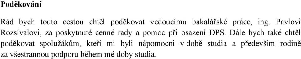 Pavlovi Rozsívalovi, za poskytnuté cenné rady a pomoc při osazení DPS.