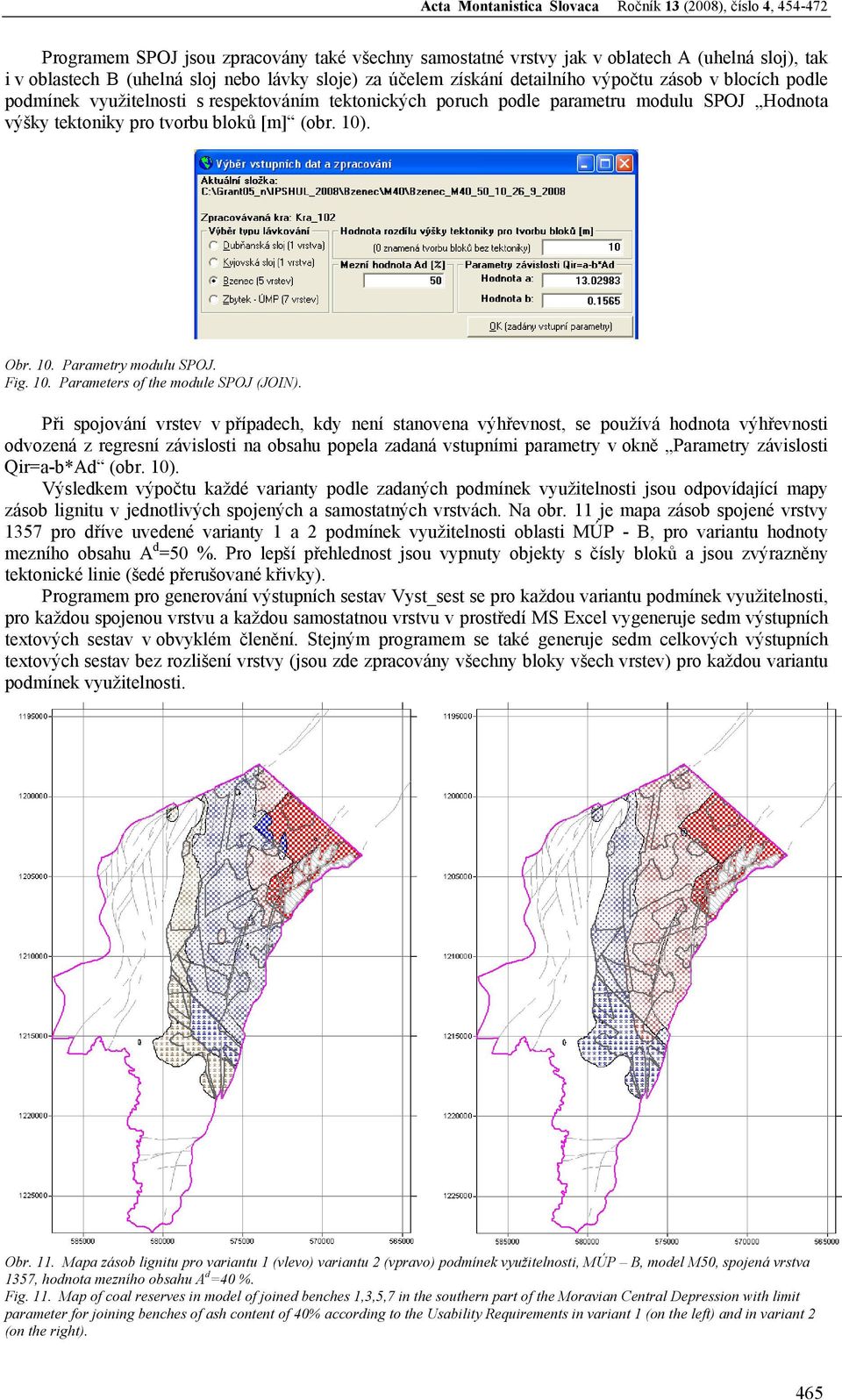 (obr. 10). Obr. 10. Parametry modulu SPOJ. Fig. 10. Parameters of the module SPOJ (JOIN).