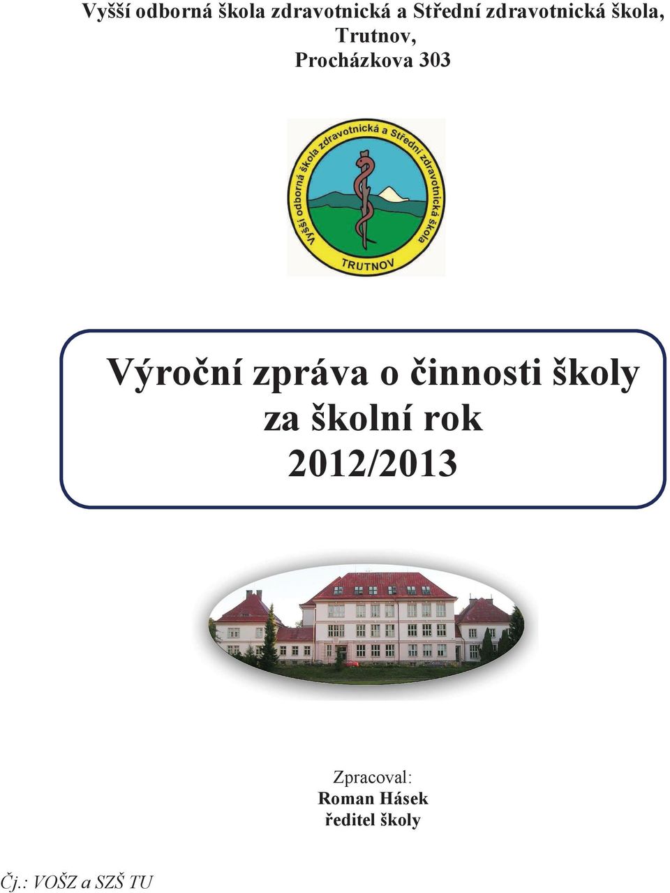 Výroní zpráva o innosti školy za školní rok