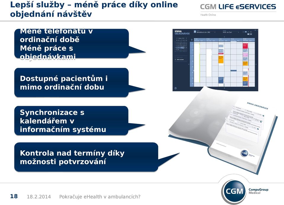 pacientům i mimo ordinační dobu Synchronizace s kalendářem v