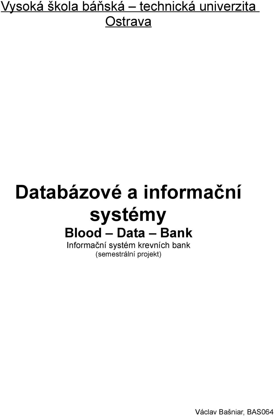 Blood Data Bank Informační systém krevních