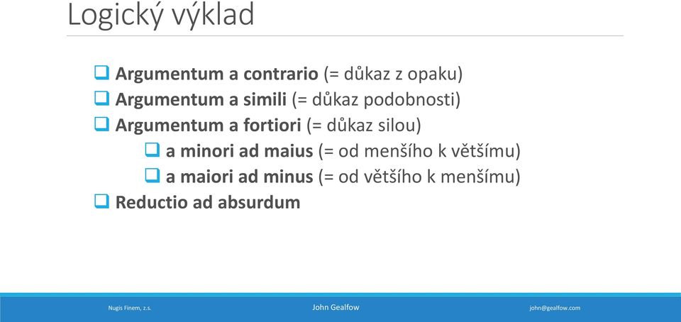 fortiori (= důkaz silou) a minori ad maius (= od menšího k