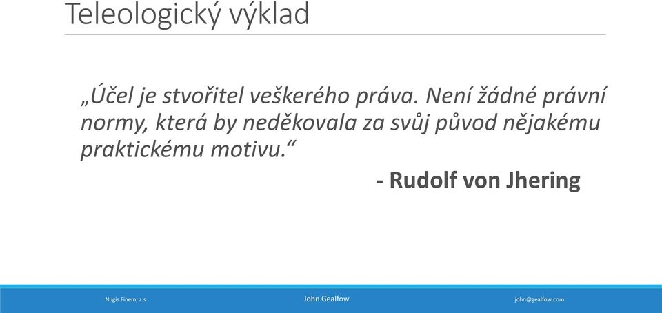 Není žádné právní normy, která by