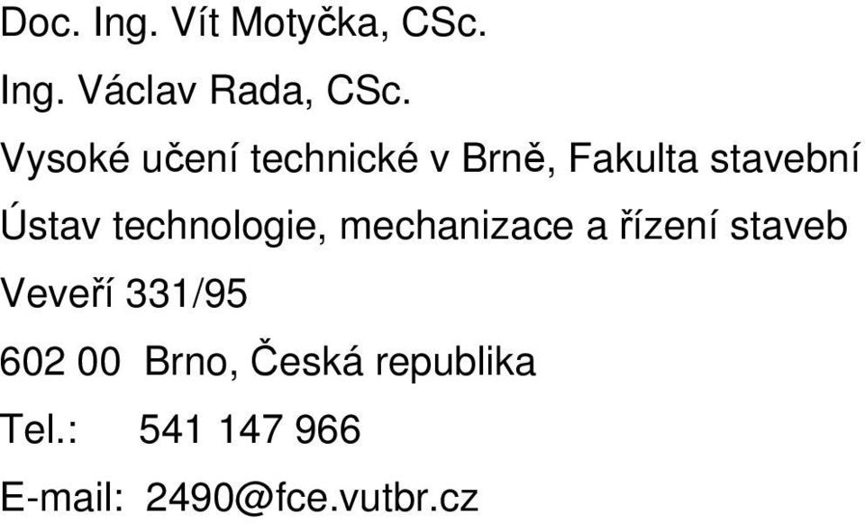 technologie, mechanizace a řízení staveb Veveří 331/95