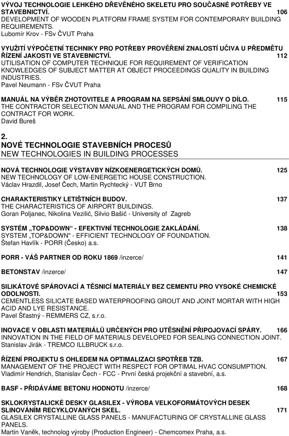 112 UTILISATION OF COMPUTER TECHNIQUE FOR REQUIREMENT OF VERIFICATION KNOWLEDGES OF SUBJECT MATTER AT OBJECT PROCEEDINGS QUALITY IN BUILDING INDUSTRIES.