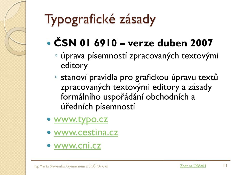 textovými editory a zásady formálního uspořádání obchodních a úředních písemností