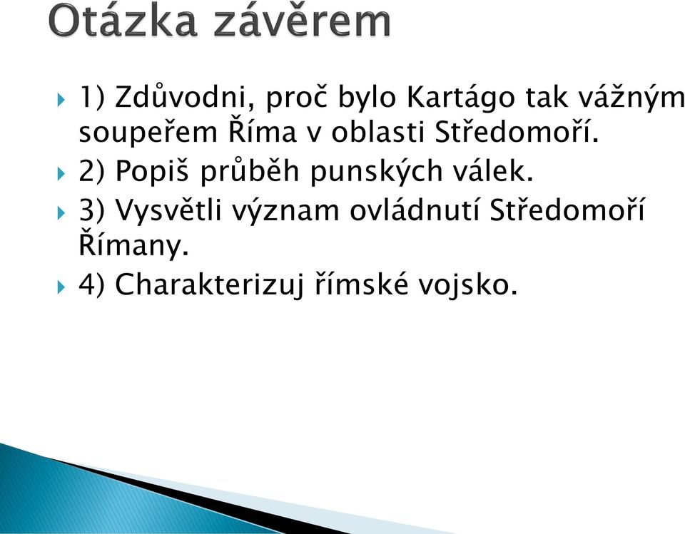 2) Popiš průběh punských válek.