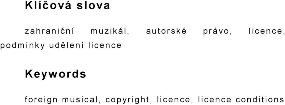 udělení licence K e yw o r d s foreign