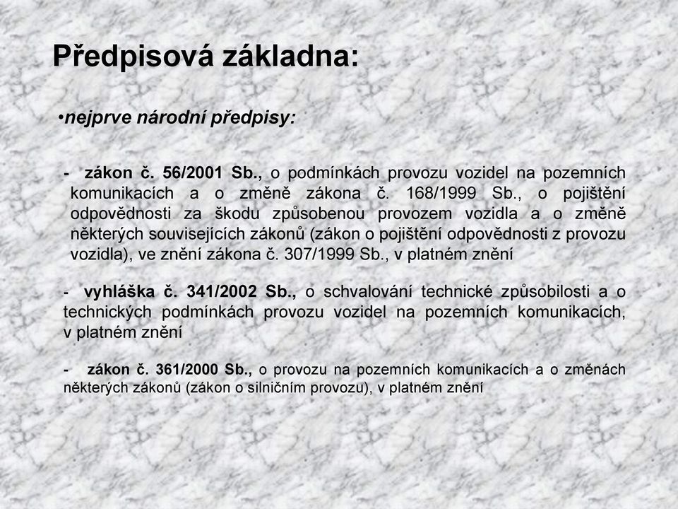 znění zákona č. 307/1999 Sb., v platném znění - vyhláška č. 341/2002 Sb.