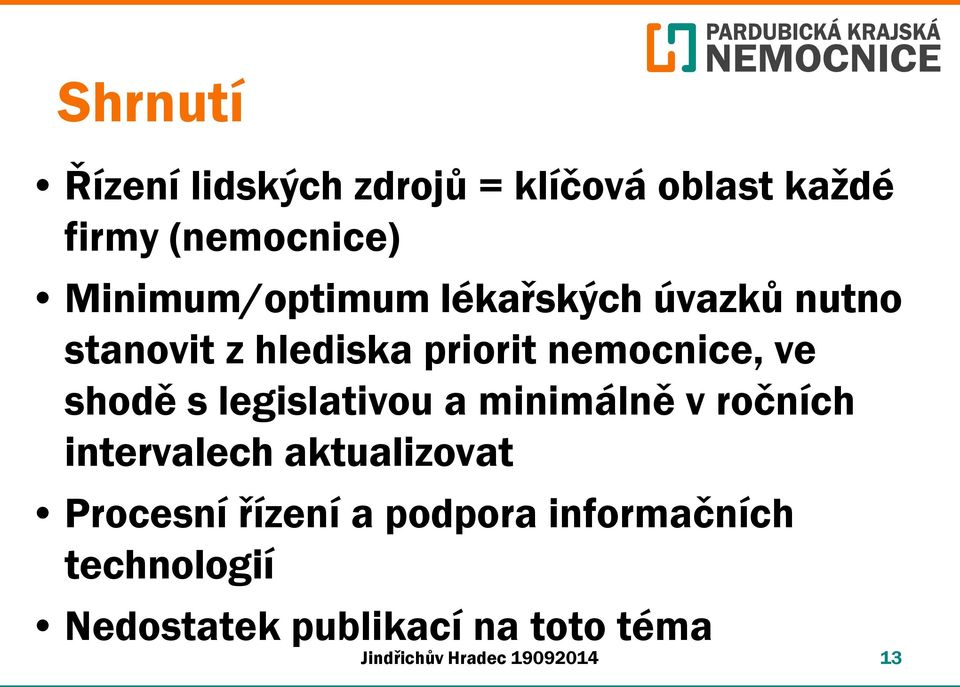 shodě s legislativou a minimálně v ročních intervalech aktualizovat Procesní řízení