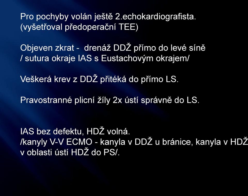 okraje IAS s Eustachovým okrajem/ Veškerá krev z DDŽ přitéká do přímo LS.