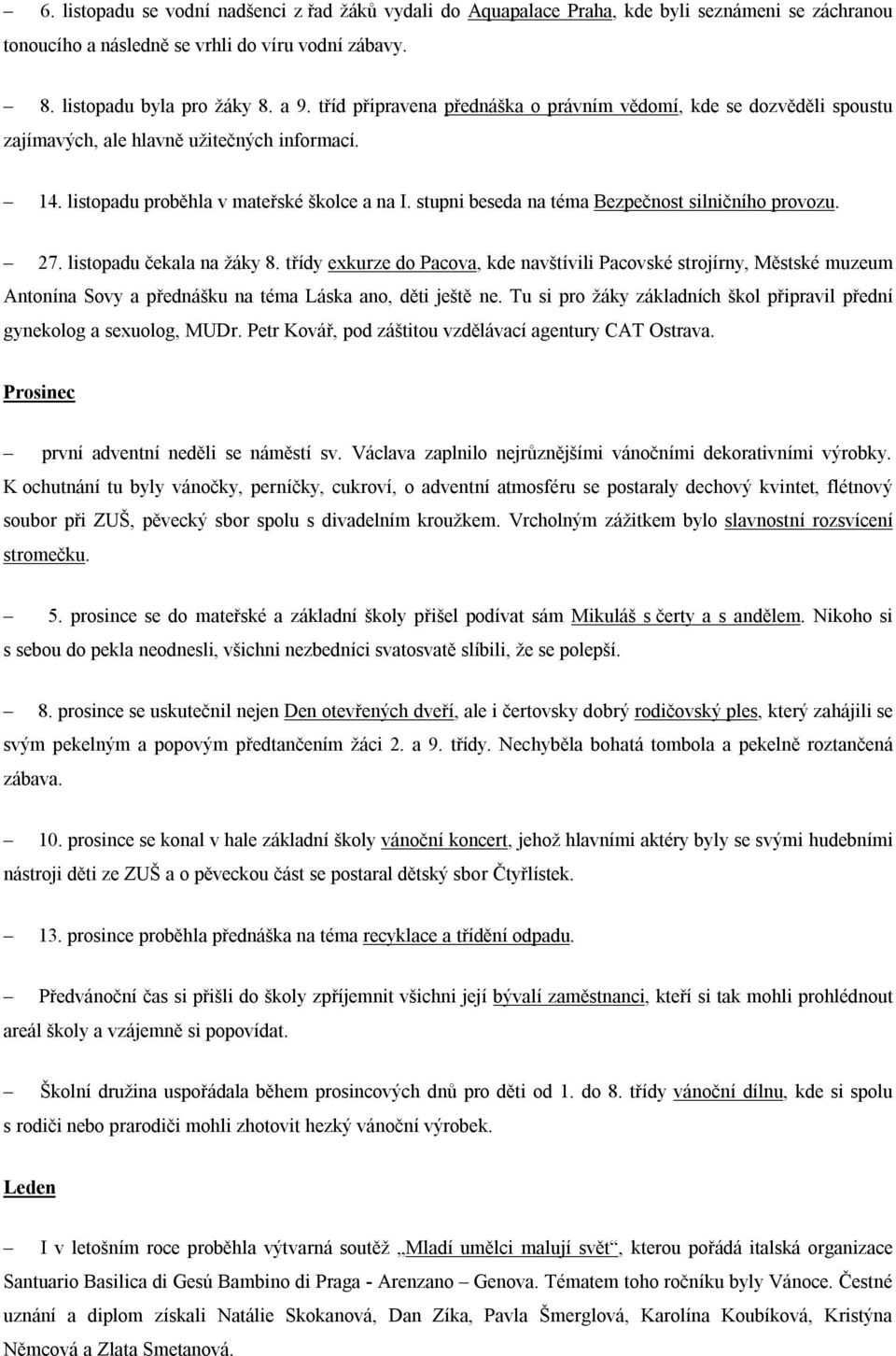 stupni beseda na téma Bezpečnost silničního provozu. 27. listopadu čekala na žáky 8.