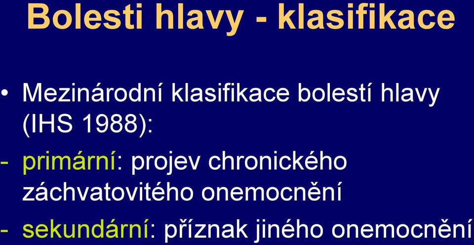 primární: projev chronického záchvatovitého